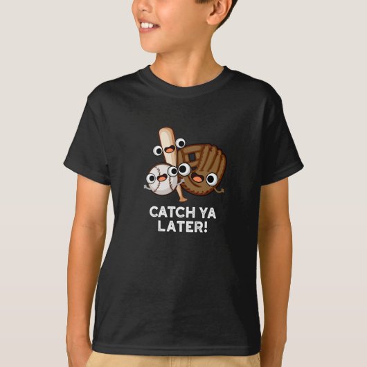 Vang Ya later Funny Baseball Pun Dark BG T-shirt (Voorkant)