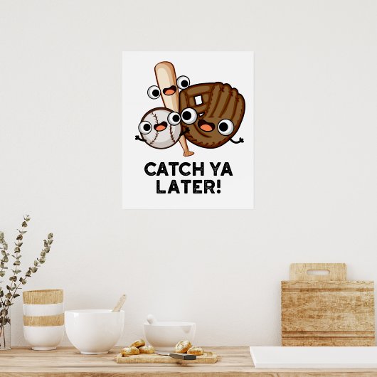 Vang Ya later Funny Baseball Pun Poster (Keuken)
