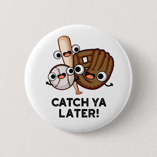 Vang Ya later Funny Baseball Pun Ronde Button 5,7 Cm (Voorkant)