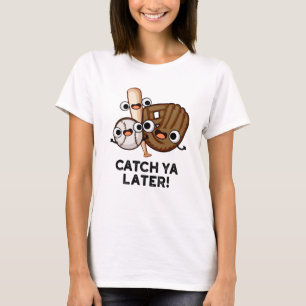 Vang Ya later Funny Baseball Pun T-shirt