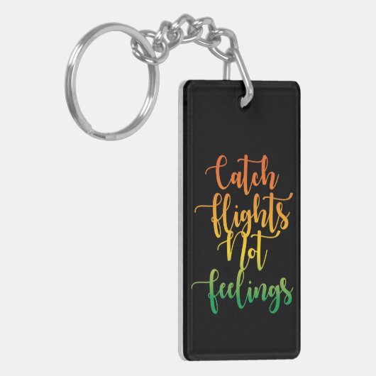 Vangvluchten Niet Gevoelens Motivatie Quote Sleutelhanger (Voorkant Links)