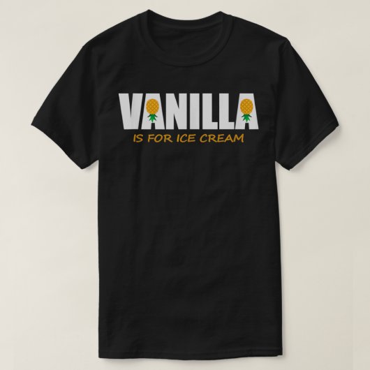 Vanilla is bestemd voor ijskap ondersteboven anana t-shirt (Design voorkant)