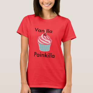 Vanilla Painkilla   Humoristische Cupcake  T-shirt