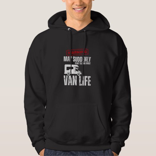 Vanlife Warning kan plotseling beginnen te praten Hoodie (Voorkant)