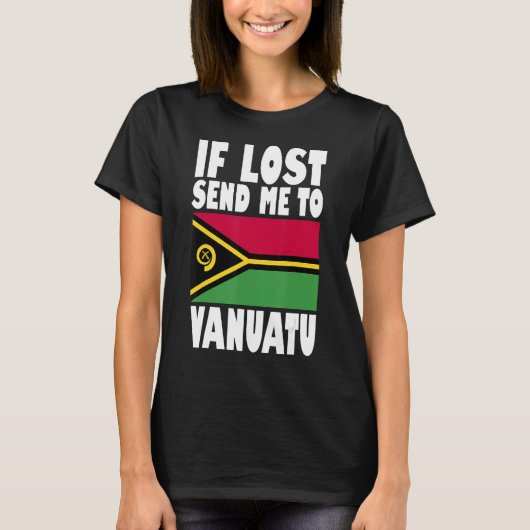 Vanuatu Vlag Design Als het verloren gaat, stuur m T-shirt (Voorkant)