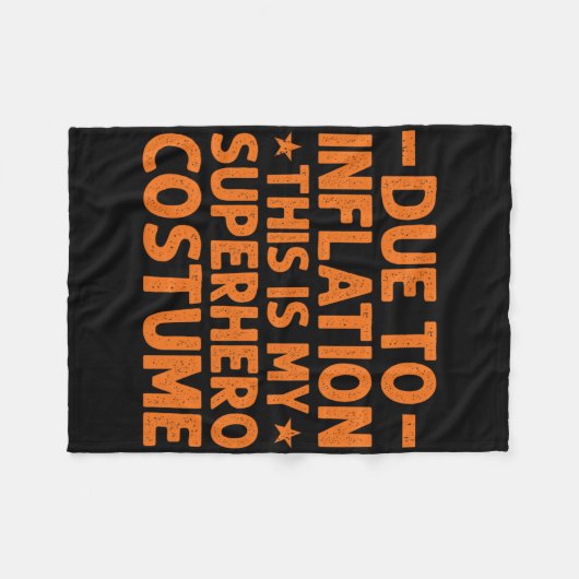 Vanwege de inflatie is dit mijn superheldenkostuum fleece deken (Voorkant (Horizontaal))