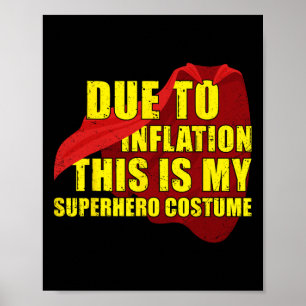 Vanwege de inflatie is dit mijn superheldenkostuum poster