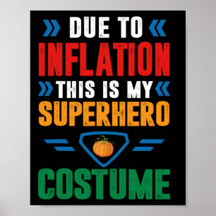 Vanwege de inflatie is dit mijn superheldenkostuum poster