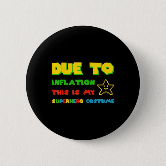 Vanwege de inflatie is dit mijn superheldenkostuum ronde button 5,7 cm (Voorkant)