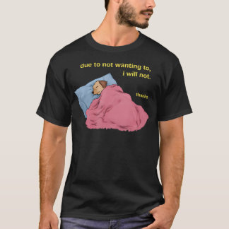 Vanwege Niet Willen Zal Ik Niet Bedankt Hond T-shirt