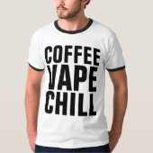 VAPE COFFEE CHILL T-shirts (Voorkant)