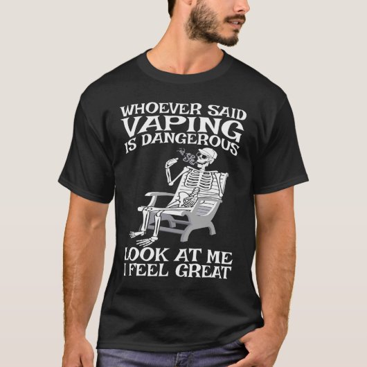 Vape die ooit zei dat Vaping gevaarlijk is T-shirt (Voorkant)