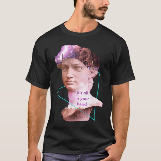 Vaporwave David Statue It's All In Your Head Storm T-shirt (Voorkant)