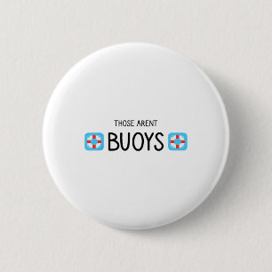 Varen Die Zijn Geen Boeien Grappig  Ronde Button 5,7 Cm