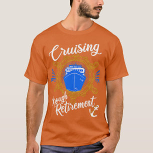 Varen door pensioen gepensioneerd cruiseschip CR T-shirt
