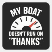 Varen heeft geen Bedankt Funny Boat Captain Vierkante Sticker (Voorkant)