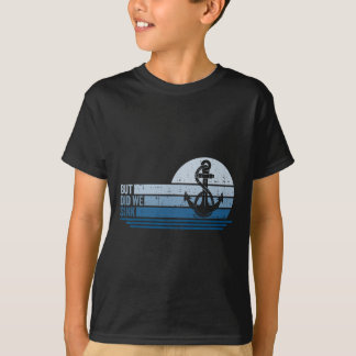 Varen maar hebben we de pontonkapitein 1 laten zin t-shirt