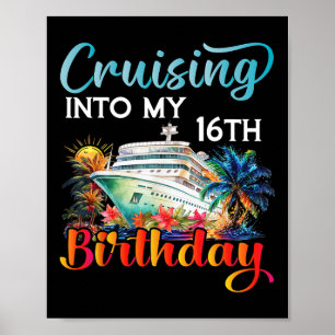 Varen naar mijn 16e verjaardag Cruise Verjaardag R Poster