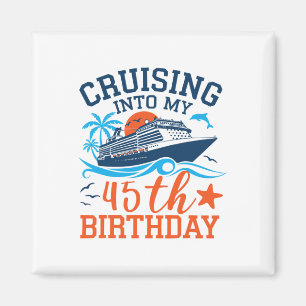 Varen naar mijn 45e verjaardag Familie Cruise 45 J Magneet