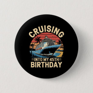 Varen naar mijn 45e verjaardagsreis Vakantie Cruis Ronde Button 5,7 Cm