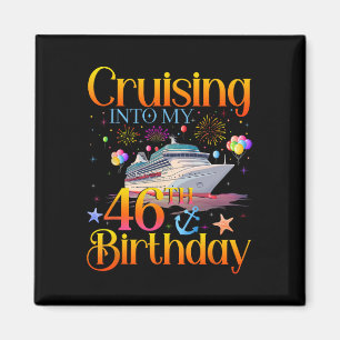Varen naar mijn 46e verjaardag Cruise 46 jaar oud  Magneet