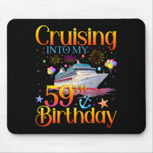 Varen naar mijn 59e verjaardag Cruise 59 jaar oud Muismat