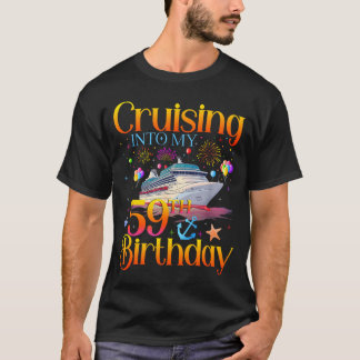 Varen naar mijn 59e verjaardag Cruise 59 jaar oud  T-shirt