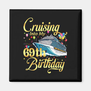 Varen naar mijn 69e verjaardag Cruise 69 jaar oud Magneet