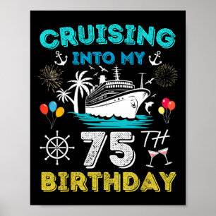 Varen naar mijn 75e verjaardag Cruise 75 jaar oud Poster