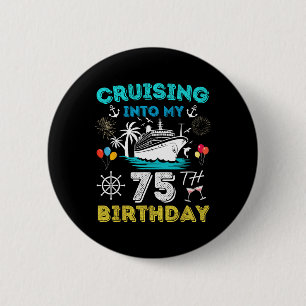 Varen naar mijn 75e verjaardag Cruise 75 jaar oud Ronde Button 5,7 Cm