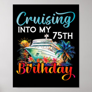 Varen naar mijn 75e verjaardag Cruise Verjaardag R Poster