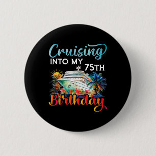 Varen naar mijn 75e verjaardags cruise verjaardag ronde button 5,7 cm