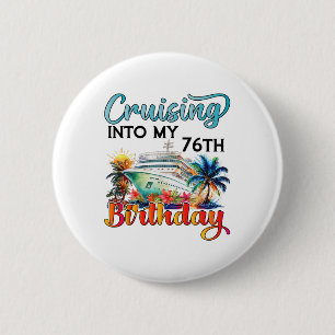 Varen naar mijn 76e verjaardag Cruise Verjaardag R Ronde Button 5,7 Cm