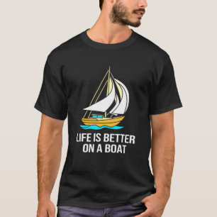 Varen Zeilen Het Leven Is Beter Op Een Boot Heren T-shirt