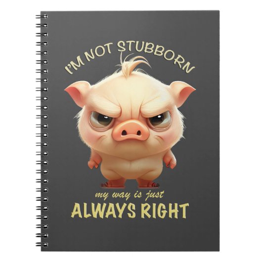 Varken Ik ben niet koppig Mijn manier is gewoon al Notitieboek (Voorkant)