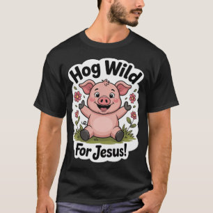 Varken Roze Schattig Wild Voor Jezus Meme Schattig T-shirt