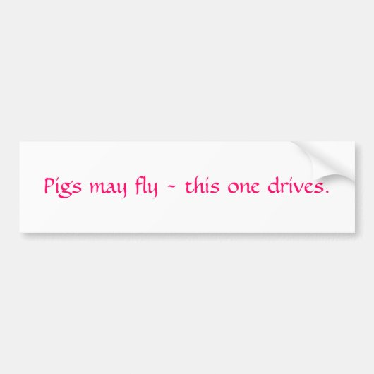 Varkens kunnen vliegen - deze ene drijft. bumpersticker (Voorkant)