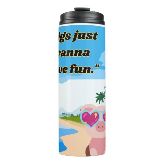 Varkens willen plezier hebben thermosbeker (Voorkant)