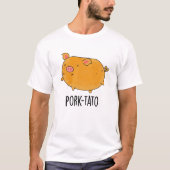 Varkensaardappel Grappige aardappel Pun T-shirt (Voorkant)