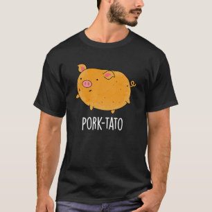 Varkensvlees-tato Grappige Aardappel Pun Dark BG T-shirt