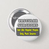 Vasculaire chirurgen ... Smarter Ronde Button 5,7 Cm (Voorkant /achterkant)
