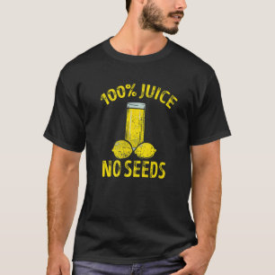 Vasectomie 100 Juice No Seeds 100 % voor mannen T-shirt