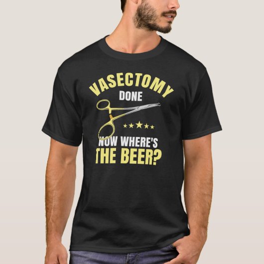 Vasectomie nu gedaan waar de bier t-shirt (Voorkant)
