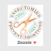 Vasectomie Prevent Abortion Sticker (Vel)