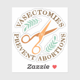 Vasectomie Prevent Abortion Sticker