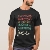 Vasectomie Survivor Felt Niets Hospital Rehab Su T-shirt (Voorkant)