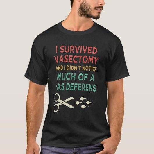 Vasectomie Survivor Felt Niets Hospital Rehab Su T-shirt (Voorkant)