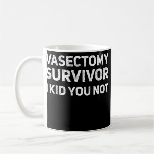 Vasectomie Survivor, ik Kind je niet grappig vader Koffiemok