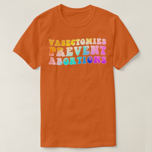 Vasectomie Voorkomen abortus 2 T-shirt (Design voorkant)