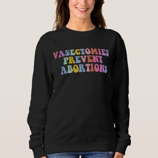 Vasectomie Voorkomen abortus Pro abortus Trui (Voorkant)